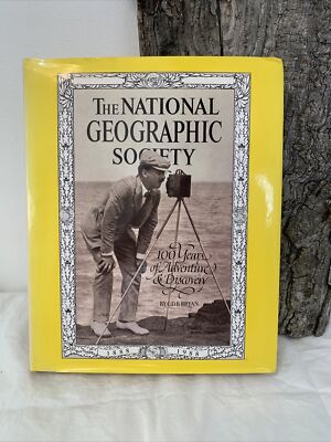 The National Geographic Society 100 Years of Adventure & Discovery 