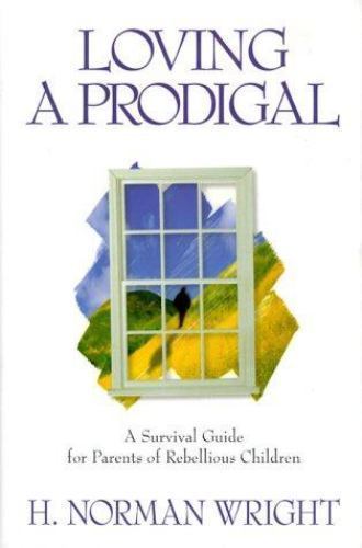 Loving a Prodigal: Survival Guide for Parents of Rebellious Children, Used in Good Condition