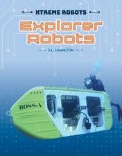 Explorer Robots (Xtreme Robots) - library Hamilton, Sue L