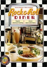 Rock & Roll Diner: Popular American Cooking, Classic Rock & Roll Music...