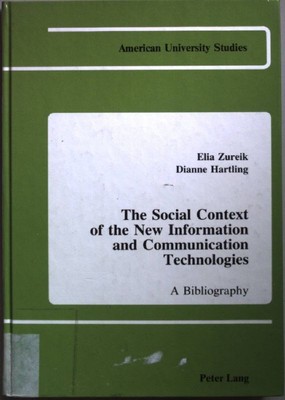 The Social Context of the New Information and Communication Technologies: A Bibl