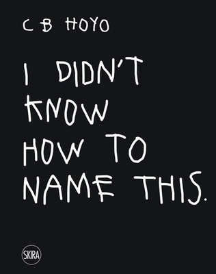 CB Hoyo: I Didn t Know How to Name This