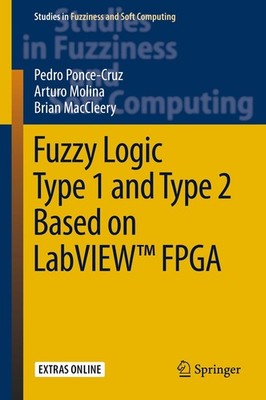 Fuzzy Logic Type 1 and Type 2 Based on LabVIEW(TM) FPGA Pedro Ponce-Cruz