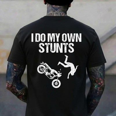 Funny I Do My Own Stunts Cool Motorcycle Gift For Men Women T-Shirt