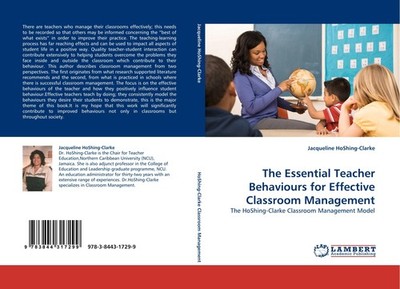 The Essential Teacher Behaviours for Effective Classroom Management Jacqueline H