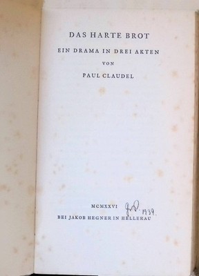 Das harte Brot : Ein Drama in 3 Akten. Claudel, Paul und Albrecht Joseph: