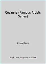 Cezanne (Famous Artists Series) by Antony Mason