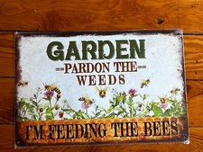 Small Metal GARDEN PARDON THE WEEDS I  M FEEDING THE BEES Rectangle Sign  