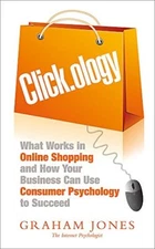 Clickology: What Works in Online Shopping and How Your Business 