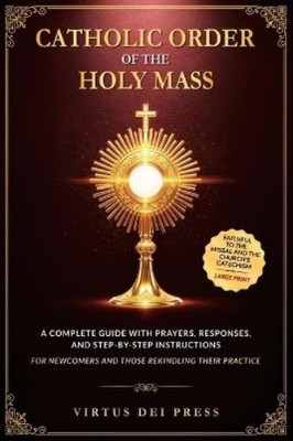 Virtus Dei Press Catholic Order of the Holy Mass (Taschenbuch)