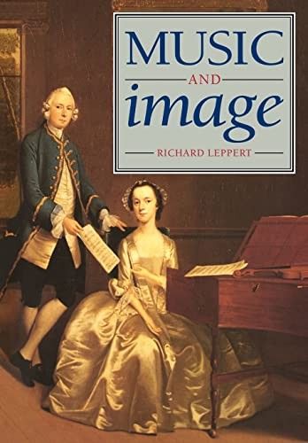 Music and Image: Domesticity, Ideology and Soci. Leppert<|