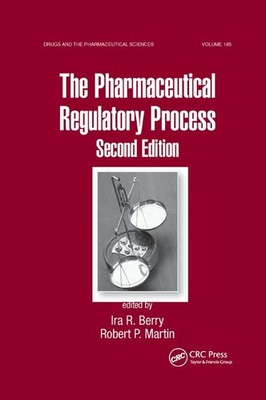 The Pharmaceutical Regulatory Process by Ira R. Berry Paperback Book