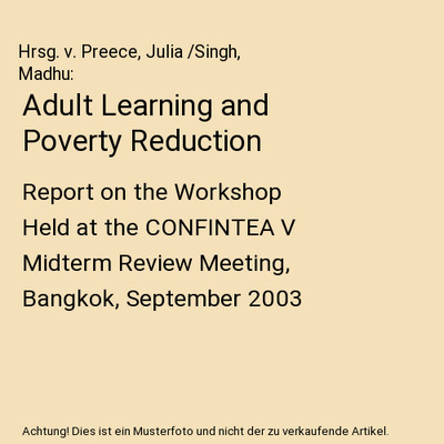 Adult Learning and Poverty Reduction: Report on the Workshop Held at the CONFINT