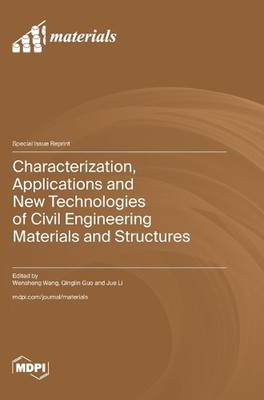 Characterization, Applications and New Technologies of Civil Engineering Materia