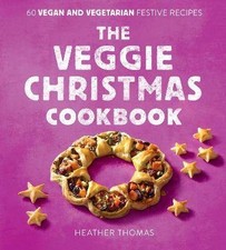 The Veggie Christmas Cookbook, Heather Thomas,  Ha