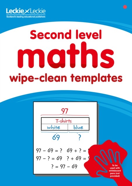 Second Level Wipe-Clean Maths Templates for CfE Primary Maths by Leckie