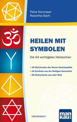 Heilen mit Symbolen. Die 64 wichtigsten Heilzeichen Petra Neumayer
