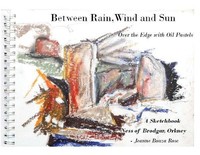 Between Rain, Wind And Sun, Jeanne Bouza Rose