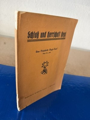 Schloß und Herrschaft Hegi. Hegi-Naef, Friedrich: