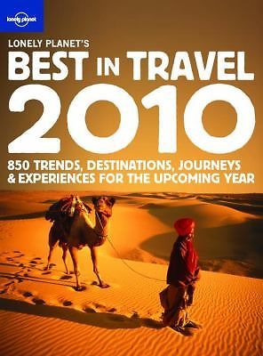 Lonely Planet's Best in Travel 2010: 850 Trends, Destinations, Journeys and Expe