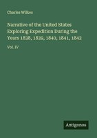 Narrative Of The United States Exploring Expedition During The Years 1838, 1839,