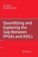 Ian Kuon (U. A.) | Quantifying And Exploring The Gap Between Fpgas And Asics