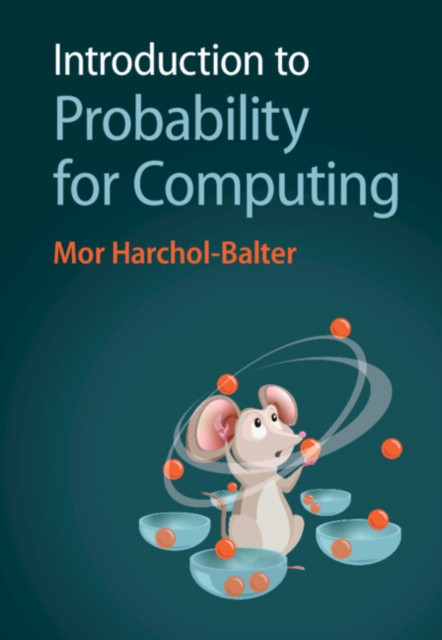 Introduction to Probability for Computing by Mor  Harchol-Balter (Hardback Book)