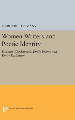 Women Writers and Poetic Identity: Dorothy Wordsworth, Emily Bronte and Emily...