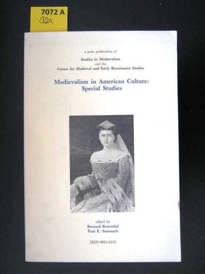 Medievalism in American Culture: Special Studies. Rosenthal, Bernhard; Szarmach: