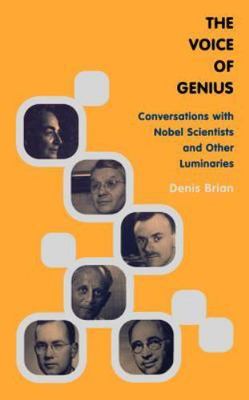 Voice of Genius : Conversations with Nobel Scientists and Other Luminaries 