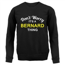 Don't Worry It's a BERNARD Thing Adult Hoodie Sweater Surname Custom Name Family