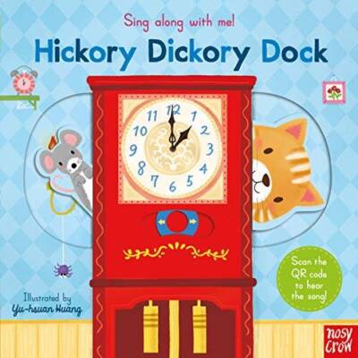 Sing Along With Me Hickory Dickory Dock - Board book By Yu-hsuan Huang - GOOD