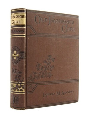 OLD FASHIONED GIRL Louisa May Alcott 1919 Little Brown HB VGC L1