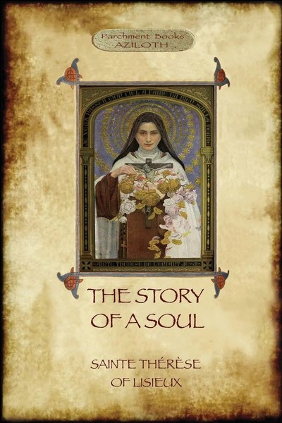 The Story Of A Soul | The Autobiography Of St ThéRèSe Of Lisieux | Saint ThéRèSe-image