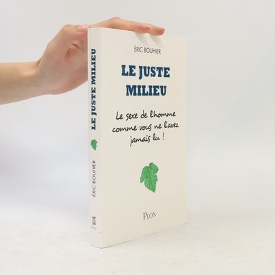 Le juste milieu: Le sexe de l'homme comme vous ne l'avez jamais lu