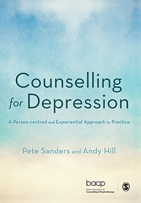 Counselling for Depression: A Person-centred and Experiential Ap... by Andy Hill