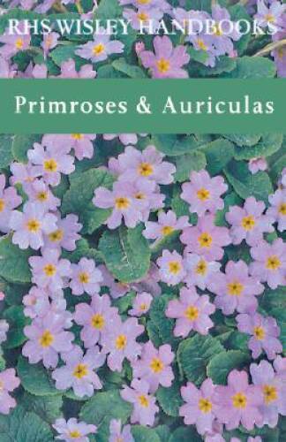 Primroses  Auriculas (Rhs Wisley Handbooks) - Paperback By Ward, Peter - GOOD