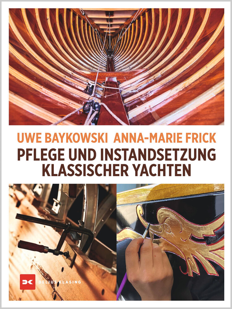 Uwe Baykowski / Pflege Und Instandsetzung Klassischer Yachten