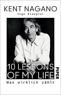 10 Lessons of my Life: Was wirklich zählt | Die Biografie des bekannten Dirigent