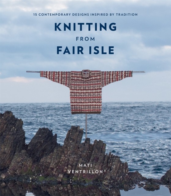 Knitting from Fair Isle by Mati Ventrillon (Paperback Book)
