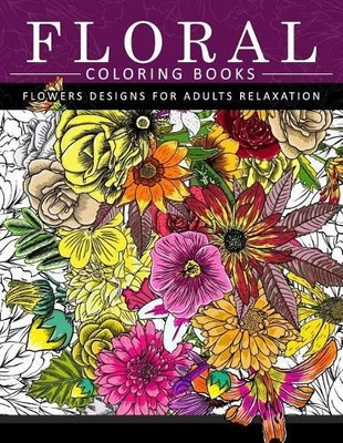 Flower Coloring Floral Coloring Books Flower Designs f (Taschenbuch) (US IMPORT)