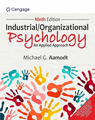 Industrial/Organizational Psychology: An Applied Approach by Aamodt,9TH INT'L ED