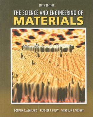 The Science and Engineering of Materials by 