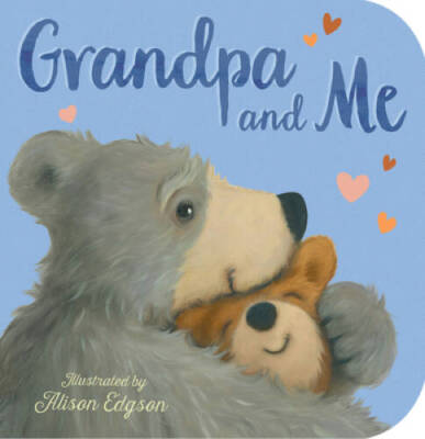 Grandpa and Me - Board book By Edgson, Alison - VERY GOOD