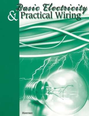 Basic Electricity & Practical Wiring by Thomas Hoerner: New