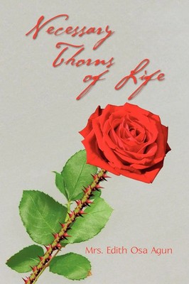 Necessary Thorns of Life Mrs Edith Osa Agun Taschenbuch Kartoniert / Broschiert