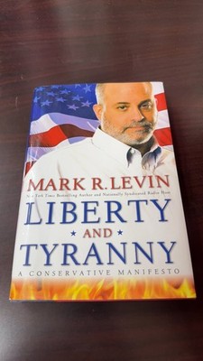 Liberty and Tyranny: A Conservative Manifesto by Mark R. Levin