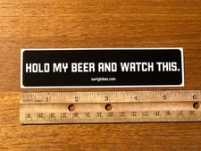 5.5" Surly Bikes Sticker | Hold My Beer and Watch This | Decal