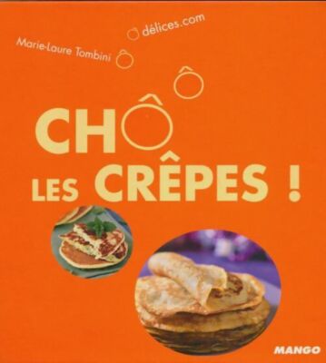 Chô les Crèpes! - Marie-Laure Tombini - V477844