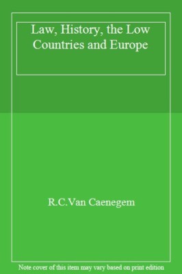 Law, History, the Low Countries and Europe, Caenegem, Lambrecht, De-Ridder-Sy-,